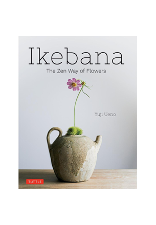Tuttle - Ikebana: the Zen Way of Flowers